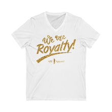 Load image into Gallery viewer, Abe We are Royalty Short Sleeve V-Neck Tee
